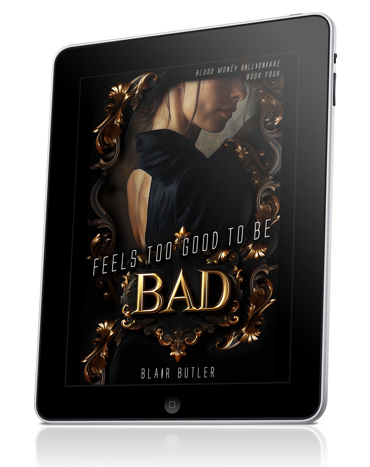 Feels Too Good To Be Bad (Blood Money Billionaire Book 4) (ebook)